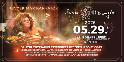 \u2736 SOMA MAMAG\u00c9SA 60. SZ\u00dcLET\u00c9SNAPI \u00c9LETJ\u00c1T\u00c9K K\u00c9T R\u00c9SZBEN \u2736 Zen\u00e9s Soma Somm\u00e1rum & Kapcsol\u00f3d\u00e1s  