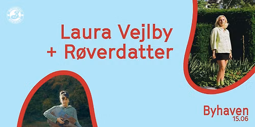 Laura Vejlby + R\u00f8verdatter \/\/ Byhaven