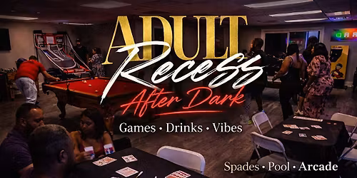 Adult Recess: After Dark