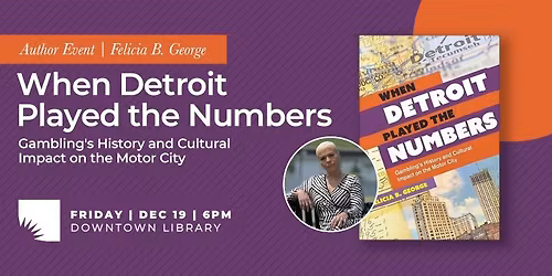 Author Event | Felicia B. George: When Detroit Played the Numbers: Gambling's History and Cultural I