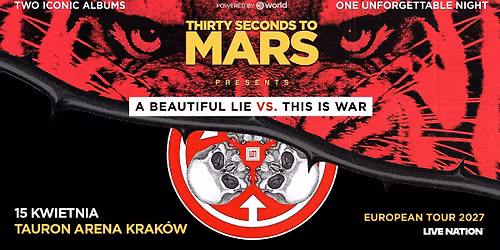 THIRTY SECONDS TO MARS-A BEAUTIFUL LIE VS THIS IS WAR\u2013Official Event,15.04.2027, TAURON Arena Krak\u00f3w