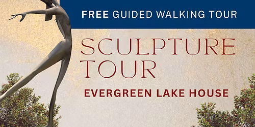 Free Sculpture Walking Tour: Evergreen Lake House