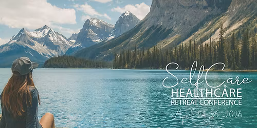 SelfCare is Healthcare Retreat Conference
