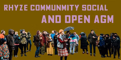 Rhyze Community Social and Open AGM