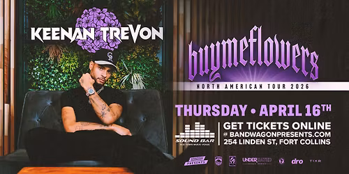 Keenan TreVon buymeflowers Tour at Sound Bar (Fort Collins)