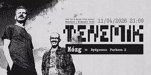 TENEMIK (Petr Yac\/Maciek Polak) \u2014 koncert w M\u00d3ZGU (Bydgoszcz)