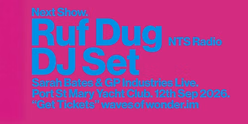 Waves of Wonder x RESTLE presents: Ruf Dug