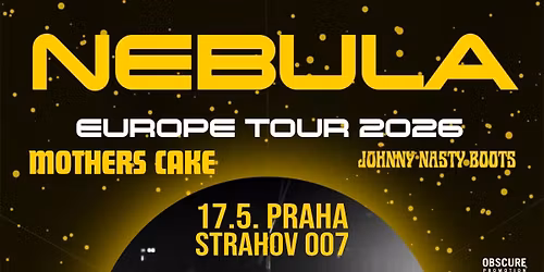 NEBULA, MOTHER'S CAKE, JOHNNY NASTY BOOTS - Praha