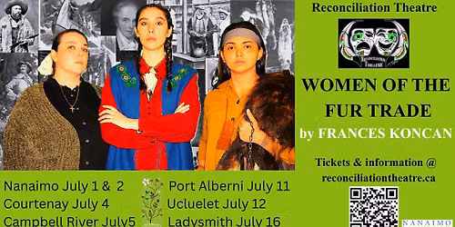 WOMEN OF THE FUR TRADE presented by Reconciliation Theatre
