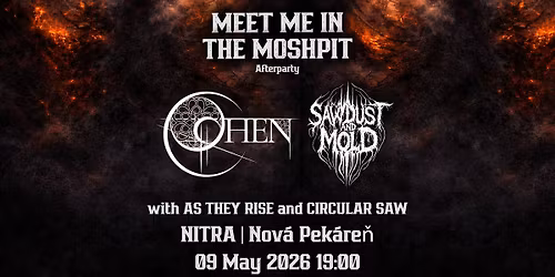 Sawdust And Mold \u2666 OHEN \u2666 Meet Me In The Moshpit | Afterparty Nitra + As They Rise & Circular Saw