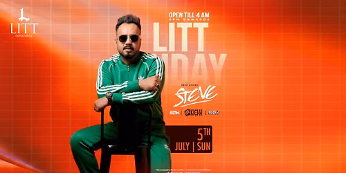 LITT SUNDAY Ft. DJ STEVE | 5 JULY