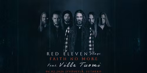 Red Eleven feat. Ville Tuomi plays Faith No More + support: Kosto \/ Lutakko
