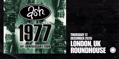 Ash @ Roundhouse, London - 17 Dec 2026