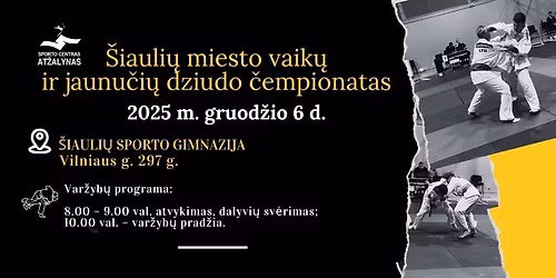 2025 M. \u0160IAULI\u0172 MIESTO VAIK\u0172 IR JAUNU\u010cI\u0172 DZIUDO \u010cEMPIONATAS