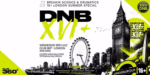 Breakin Science + Drumatics DNB XVI+ | London Summer Special 16+
