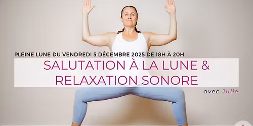 Salutation \u00e0 la Lune & Relaxation Sonore