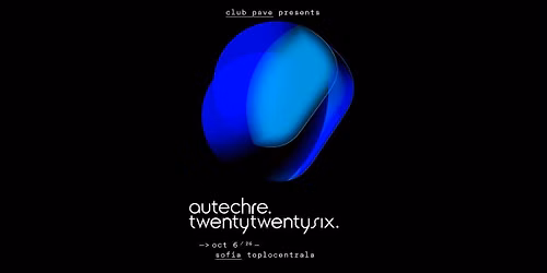 Autechre Live at Toplocentrala, Sofia