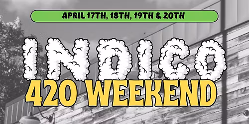 Indico 420 Weekend