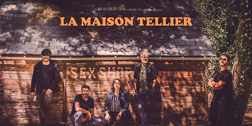 La Maison Tellier - L'Entrep\u00f4t - Le Haillan