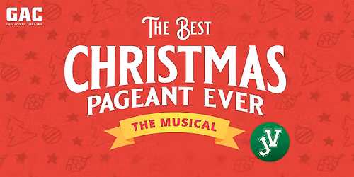 Discovery Theatre presents The Best Christmas Pageant Ever (Sunday 2pm)
