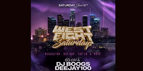 West Eight Saturdays (Reggaeton\/ Dem Bow\/Hip Hop\/Top 40!)(Free Before 11pm)