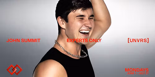 John Summit presents Experts Only | Mondays at [UNVRS]