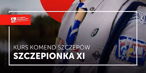 \ud83c\udf3f XI edycja Kursu Komend Szczep\u00f3w "SZCZEPIONKA"