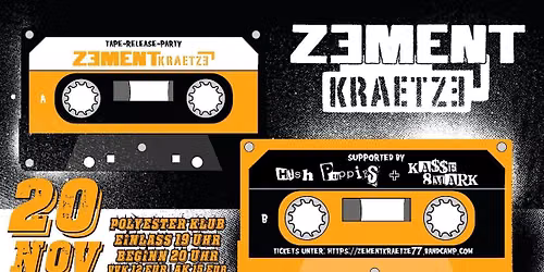\u2606ZEMENTKRAETZE\u2606 tape-release-party mit \u2022HUSH PUPPIES\u2022 + \u2022KASSE 8 MARK\u2022