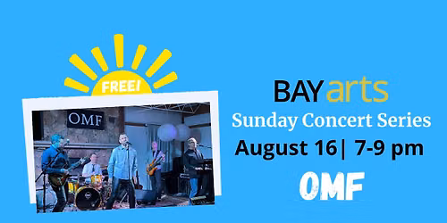 BAYarts Sunday Concert Series: OMF