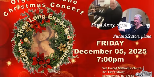 "Come, Thou Long Expected Jesus" Organ and Piano Concert