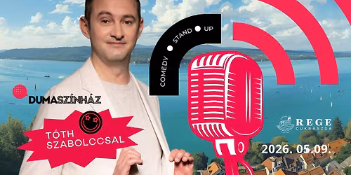 STAND-UP EST T\u00f3th Szabolccsal \/\/ DUMASZ\u00cdNH\u00c1Z \/\/ Ap\u00e1ts\u00e1gi Rege Cukr\u00e1szda \/\/ Tihany