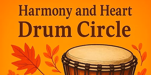 Harmony & Heart Drum Circle November 25\u2019