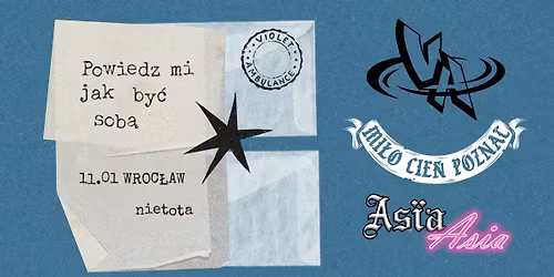 VIOLET AMBULANCE | JONASZ GUBERA | AsiaAsia | WROC\u0141AW NIETOTA | 11.01 | POWIEDZ MI JAK BY\u0106 SOB\u0104