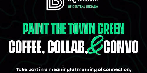 COFFEE, COLLAB & CONVO (PAINT THE TOWN GREEN)