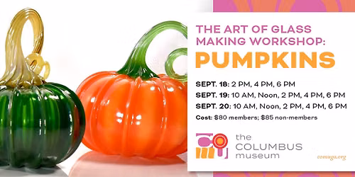 The Art of Glassmaking Workshop: Pumpkins