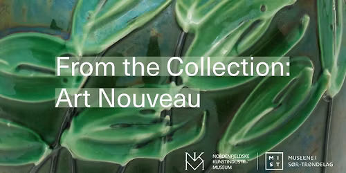 Utstillings\u00e5pning From the collection: Art Nouveau