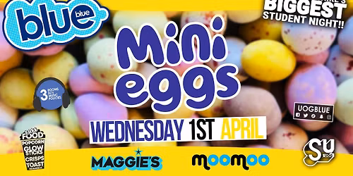 Blue &amp; Blue Wednesdays \ud83e\udd5a MINI EGG PARTY \ud83c\udf6b Gloucestershire\u2019s Biggest Student Night! \ud83e\udd2f