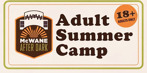 Adult Summer Camp - A McWane After Dark Event