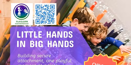Big Hands, Little Hands - Building secure attachment, one playful moment at a time.