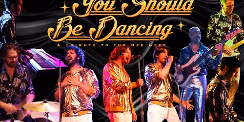 You Should Be Dancing: Bee Gees Tribute