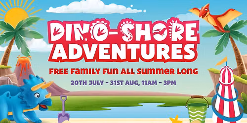 DINO-SHORE ADVENTURES - WEEK 4