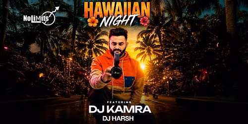 HAWAIIAN NIGHT FT. DJ KAMRA & DJ HARSH