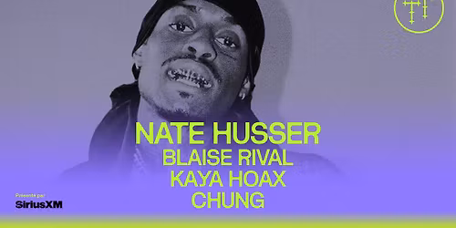 Nate Husser + Blaise Rival + Kaya Hoax + Chung