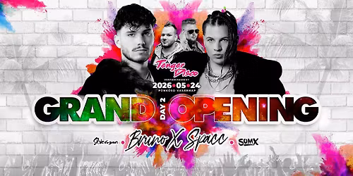 BRUNO \u2718 SPACC \u2022 2026-05-24 Vas\u00e1rnap \u2022 MAGYAR TENGER DISCO \u2718 GRAND OPENING day 2