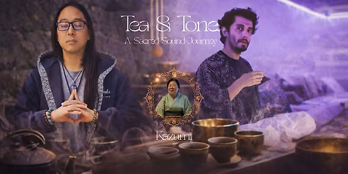 Tea & Tones : A Sacred Sound Journey