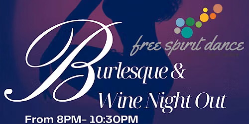 Shake, Sip & Shimmy: Burlesque & Wine Night Out