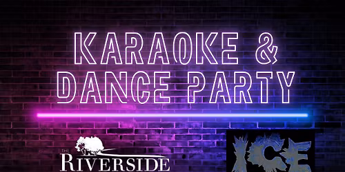KARAOKE & DANCE PARTY at Riverside Grill