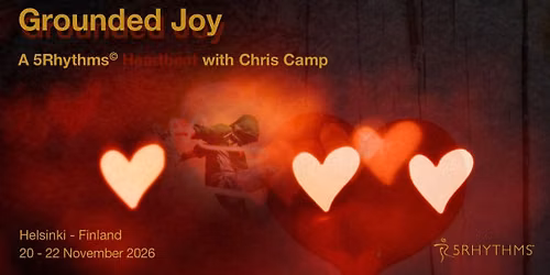 Grounded Joy: 5Rhythms\u00ae Heartbeat level workshop with Chris Camp