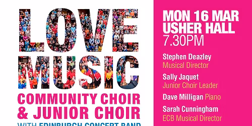 Love Music Choirs Concert - with Edinburgh Concert Band