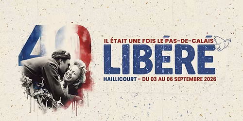 Il \u00e9tait une fois le Pas-de-Calais Lib\u00e9r\u00e9 - 40 ans !
